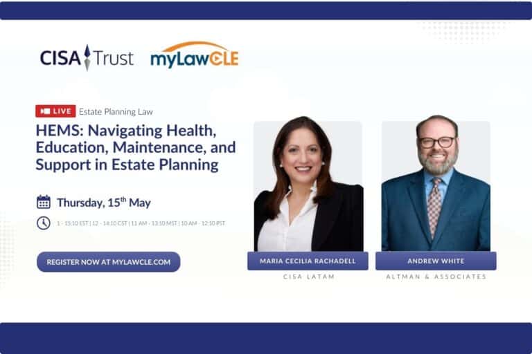 CLE Webinar - HEMS in Estate Planning featuring Maria Cecilia Rachadell - CISA LatAm
